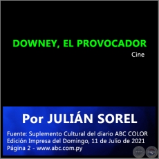 DOWNEY, EL PROVOCADOR - Por JULIÁN SOREL - Domingo, 11 de Julio de 2021